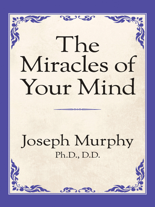 Title details for The Miracles of Your Mind by Dr. Joseph Murphy - Available